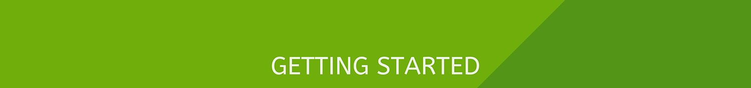 GETTING STARTED